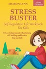 Stress-Buster Self-Regulation Life Workbook for Kids - Grand Publications ; Sharon Lynn - 9781956223873