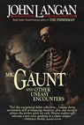Langan, J: Mr. Gaunt and Other Uneasy Encounters - John Langan - 9781956252002