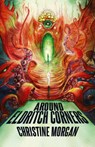 Around Eldritch Corners - Christine Morgan - 9781956252088