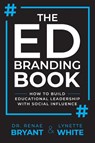 The Ed Branding Book - Lynette White ; Renae Bryant - 9781956306712