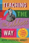 Teaching the Ms. Abbott Way - Joyce Abbott - 9781956306804