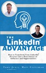 The Linkedin Advantage: How to Transform Your Linkedin Presence Into a Powerhouse of Influence and Opportunities - Tony Jeary - 9781956370645