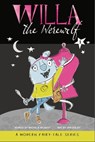 Willa the Werewolf: A Modern Fairy Tale Series - Jan Dolby - 9781956378139