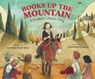 Books Up the Mountain: A Packhorse Librarian Story - Caroline Starr Rose - 9781956393217