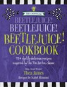 The Unofficial Beetlejuice! Beetlejuice! Beetlejuice! Cookbook - Thea James ; Isabel Minunni - 9781956403299