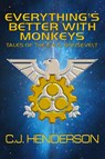 Everything's Better With Monkeys - Cj Henderson - 9781956463217