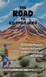 The Road to Kilimanjaro - Serguei Melnik - 9781956464276