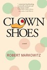 Clown Shoes - Robert Markowitz - 9781956474305