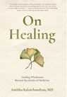 Kalaichandran, A: On Healing - Amitha Kalaichandran - 9781956474558