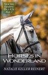 Horses in Wonderland - Natalie Keller Reinert - 9781956575033