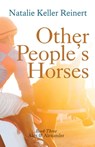 Other People's Horses (Alex & Alexander: Book Three - Natalie Keller Reinert - 9781956575064