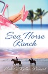 Sea Horse Ranch - Natalie Keller Reinert - 9781956575118
