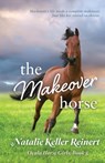 The Makeover Horse (Ocala Horse Girls - Natalie Keller Reinert - 9781956575415