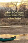 When I Go West - William Sheldon - 9781956578836