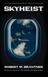Skyheist - Robert M Brantner - 9781956642216