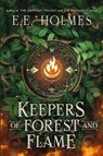 Keepers of Forest and Flame - Holmes - 9781956656213