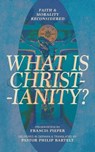 What Is Christianity?: Faith & Morality Reconsidered - Philip Bartelt - 9781956658309