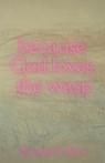 because God loves the wasp - Elisabeth Blair - 9781956692280