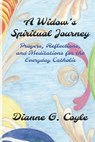 A Widow's Spiritual Journey - Dianne Coyle - 9781956715439