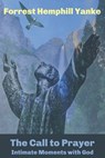 The Call to Prayer - Forrest Hemphill Yanke - 9781956715446