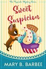 Sweet Suspicion - Mary B. Barbee - 9781956756142