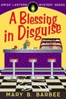 A Blessing in Disguise - Mary B. Barbee - 9781956756265