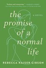 The Promise of a Normal Life - Rebecca Kaiser Gibson - 9781956763614