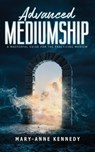 Kennedy, M: Advanced Mediumship - Mary-Anne Kennedy - 9781956769517