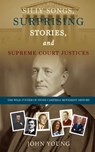 Silly Songs, Surprising Stories, and Supreme Court Justices - John Young - 9781956811995