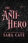 The Anti-hero - Sara Cate - 9781956830248