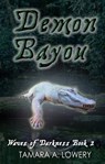 Demon Bayou: Waves of Darkness Book 2 - Tamara A Lowery - 9781956849035