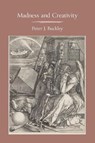 Madness and Creativity - Peter J J Buckley - 9781956864021