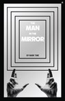 The Man in the Mirror - Mark Time - 9781956887822