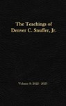 The Teachings of Denver C. Snuffer, Jr. Volume 8 - Denver C. Snuffer - 9781956909302