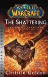 World of Warcraft: The Shattering - Prelude to Cataclysm - Christie Golden - 9781956916164