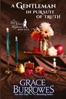 A Gentleman in Pursuit of Truth - Grace Burrowes - 9781956975994