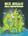 Six Silly Sea-Serpents - Jackie Smith Ph D - 9781956998467