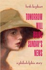 Kephart, B: Tomorrow Will Bring Sunday's News - Beth Kephart - 9781957057194