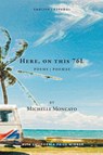 Here, on this 76L - Michelle Moncayo - 9781957062242