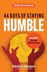 44 Days of Staying Humble - Jekela S. Burgess - 9781957092935