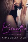 Breathe - Kimberley Ash - 9781957123028