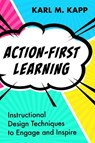 Action-First Learning - Karl M. Kapp - 9781957157924
