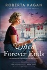 When Forever Ends - Roberta Kagan - 9781957207322