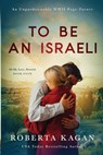 To Be An Israeli - Roberta Kagan - 9781957207452