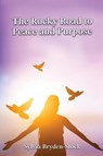The Rocky Road to Peace and Purpose - Sylvia Bryden-Stock - 9781957208930