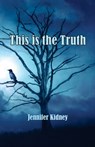 This is the Truth - Jennifer Kidney - 9781957221243