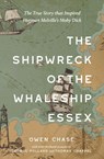 The Shipwreck of the Whaleship Essex (Warbler Classics Annotated Edition) - Owen Chase ; George Pollard ; Thomas Chappel - 9781957240718