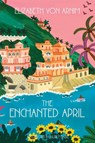 The Enchanted April (Warbler Classics Annotated Edition) - Elizabeth von Arnim - 9781957240954