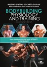 Bodybuilding Physiology and Training - Massimo Spattini ; Riccardo Gaspari - 9781957260389