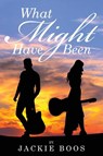 What Might Have Been - Jackie Boos - 9781957262307